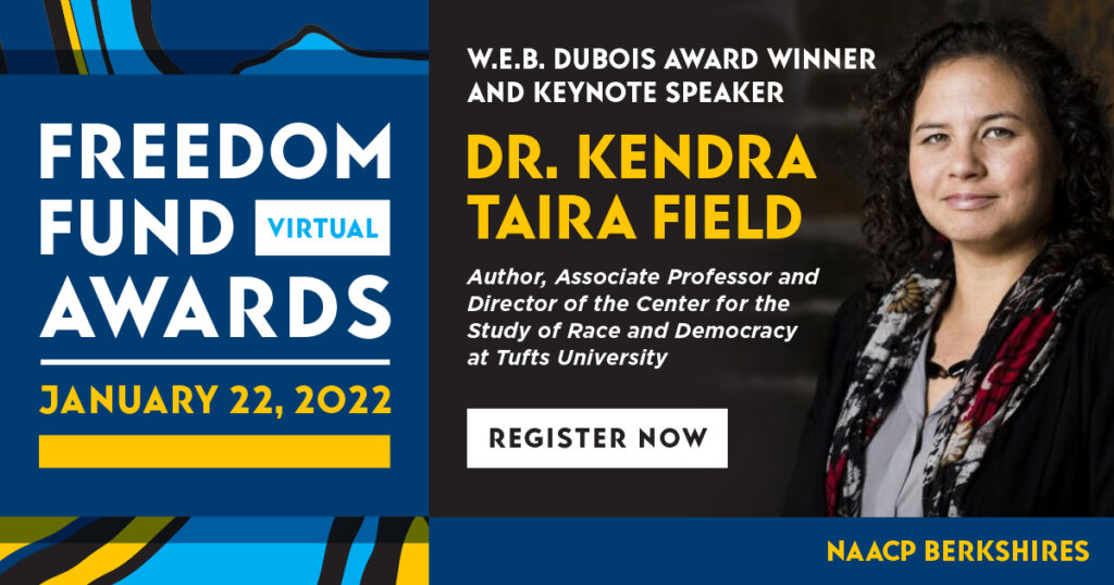 Freedom Fund Awards Ceremony Saturday January 22nd, 2022 features Dr. Kendra Fields as keynote speaker and W.E.B. DuBois Award winner