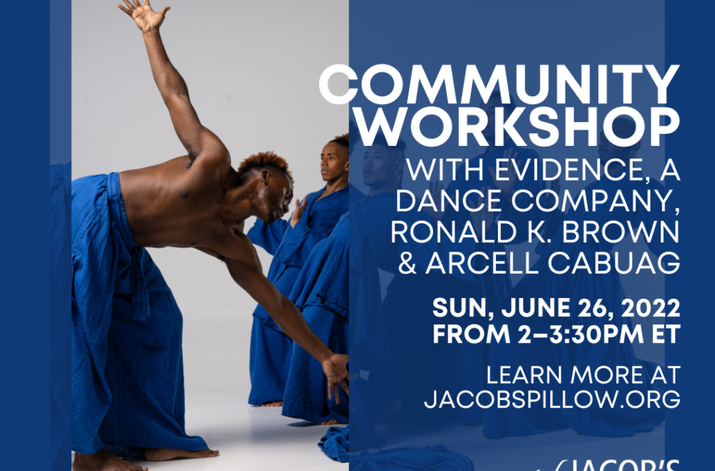 Jacob’s Pillow hosts free community workshop:  EVIDENCE, A DANCE COMPANY WORKSHOP WITH RONALD K. BROWN AND ARCELL CABUAG   Sunday June 26th, 2-3 PM, Zion Lutheran Church, Pittsfield￼