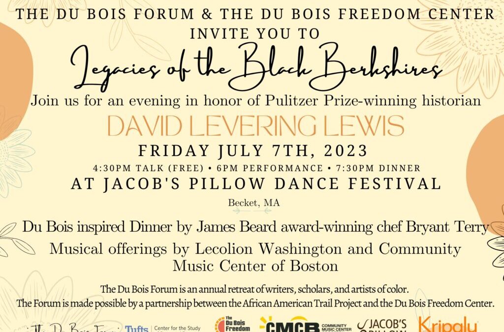 Legacies of the Black Berkshires – an evening in honor of historian and W.E.B. DuBois biographer David Levering Lewis – Friday July 7, 2023 at Jacob’s Pillow